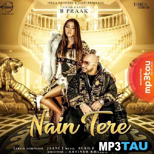 Nain-Tere B Praak mp3 song lyrics